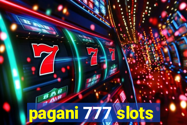 pagani 777 slots